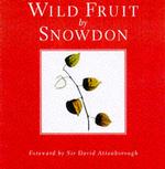 Wild Fruit by Snowdon