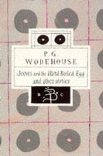 Jeeves and the Hard-boiled Egg and Other Stories (Bloomsbury Classic S.)