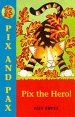 Pix the Hero (Pix & Pax S.) 〈No.2〉