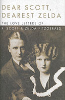 Dear Scott, Dearest Zelda: The Love Letters of  F.Scott and Zelda Fitzgerald （New title）
