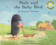 マージョリー・ニューマン文／パトリック・ベンソン絵『あいしているから』（原書）<br>Mole and the Baby Bird （New）