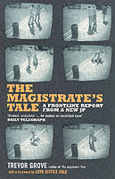 The Magistrate's Tale : A Front Line Report from a New JP