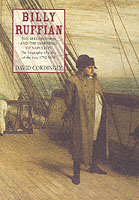 Billy Ruffian: His Majesty's Ship "Bellerophon" and the Downfall of Napoleon - A Biography of a Ship of the Line 1782-1836 （New title）