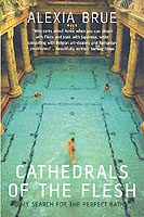 Cathedrals of the Flesh : My Search for the Perfect Bath