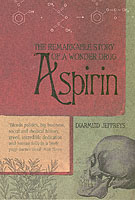 Aspirin : The Extraordinary Story of a Wonder Drug