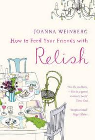 How to Feed Your Friends with Relish
