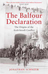 The Balfour Declaration: The Origins of the Arab-Israeli Conflict