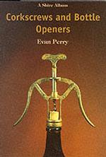 Corkscrews and Bottle Openers （Revised）