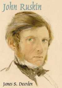 John Ruskin: An Illustrated Life of John Ruskin, 1819-1900 （2nd Revised ed.）