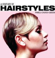 A Century of Hairstyles (Shire Century)