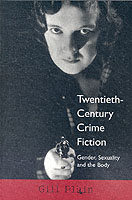 Twentieth-Century Crime Fiction: Gender, Sexuality and the Body
