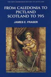 新スコットランド史　第１巻：795年まで<br>From Caledonia to Pictland : Scotland to 795 (New Edinburgh History of Scotland)