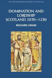 新エジンバラ版スコットランド史３：1070－1230年<br>Domination and Lordship : Scotland, 1070-1230 (New Edinburgh History of Scotland)