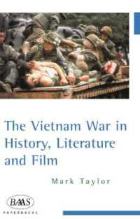 歴史・文学・映画におけるベトナム戦争<br>The Vietnam War in History, Literature and Film (British Association for American Studies (Baas) Paperbacks)