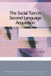 第二言語習得の社会的転回<br>The Social Turn in Second Language Acquisition (Edinburgh Textbooks in Applied Linguistics)