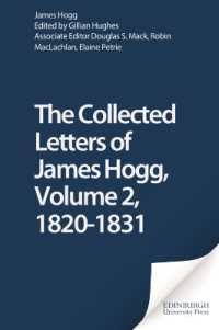 ホッグ書簡集　第２巻：１８２０－１８３１年<br>The Collected Letters of James Hogg, Volume 2, 1820-1831