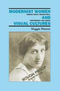 モダニズム女性作家と視覚文化：ヴァージニア・ウルフ、ヴァネッサ・ベル、写真、映画<br>Modernist Women and Visual Cultures : Virginia Woolf, Vanessa Bell, Photography and Cinema