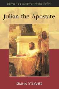 背教者ユリアヌス<br>Julian the Apostate (Debates and Documents in Ancient History)