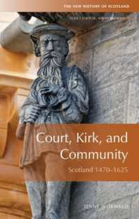 近代初期スコットランド史入門（第２版）<br>Court, Kirk, and Community : Scotland 1470-1625 (New History of Scotland) （2ND）