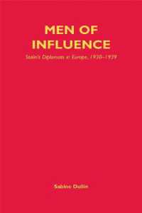 スターリン時代ソヴィエトの外交官とその影響力1930-1939年<br>Men of Influence : Stalin's Diplomats in Europe, 1930-1939
