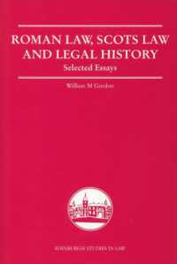 ローマ法、スコットランド法と法制史：精選論集<br>Roman Law, Scots Law and Legal History : Selected Essays (Edinburgh Studies in Law)