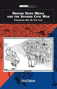 British News Media and the Spanish Civil War : Tomorrow May Be Too Late (International Communications)