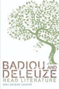バディウとドゥルーズの文学論<br>Badiou and Deleuze Read Literature (Plateaus - New Directions in Deleuze Studies)
