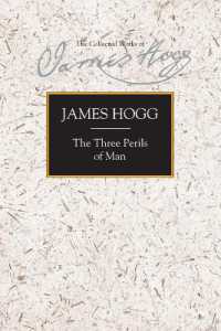 The Three Perils of Man : War, Women and Witchcraft (The Collected Works of James Hogg)