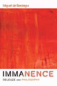 ドゥルーズ：内在性と哲学<br>Immanence - Deleuze and Philosophy (Plateaus - New Directions in Deleuze Studies)
