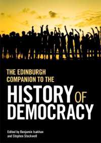 民主主義の歴史必携<br>The Edinburgh Companion to the History of Democracy : From Pre-history to Future Possibilities