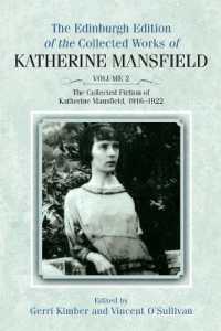 エジンバラ版 マンスフィールド小説集 第２巻：1916-1922年<br>The Collected Fiction of Katherine Mansfield, 1916-1922 : Edinburgh Edition of the Collected Works, volume 2