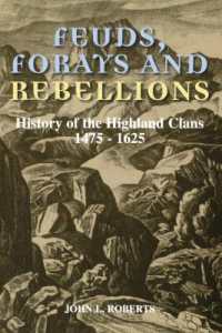 Feuds, Forays and Rebellions : History of the Highland Clans 1475-1625