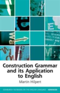 構文文法と英語への応用<br>Construction Grammar and Its Application to English (Edinburgh Textbooks on the English Language - Advanced)