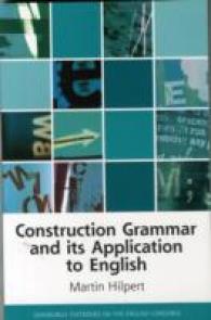 構文文法と英語への応用<br>Construction Grammar and Its Application to English (Edinburgh Textbooks on the English Language - Advanced)