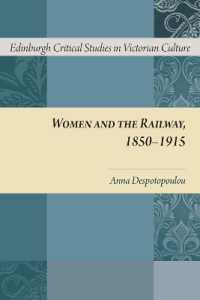 女性と鉄道1890-1915年<br>Women and the Railway, 1850-1915 (Edinburgh Critical Studies in Victorian Culture)