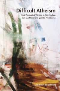Difficult Atheism : Post-Theological Thinking in Alain Badiou, Jean-Luc Nancy and Quentin Meillassoux (Crosscurrents)