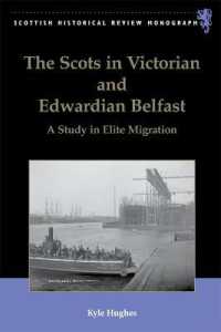 The Scots in Victorian and Edwardian Belfast : A Study in Elite Migration (Scottish Historical Review Monographs)