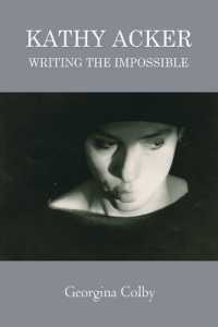 Kathy Acker : Writing the Impossible