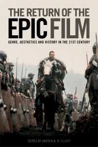 The Return of the Epic Film : Genre, Aesthetics and History in the 21st Century