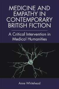 Medicine and Empathy in Contemporary British Fiction : A Critical Intervention in Medical Humanities (Edinburgh Critical Studies in Modernism, Drama and Performance)