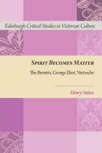 Spirit Becomes Matter : The Brontes, George Eliot, Nietzsche