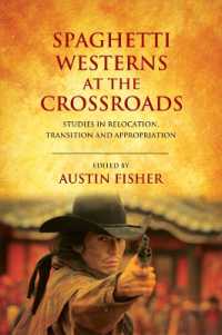 Spaghetti Westerns at the Crossroads : Studies in Relocation, Transition and Appropriation