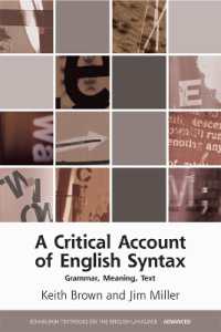 英語統語論の批判的説明（エディンバラ英語学テキスト上級）<br>A Critical Account of English Syntax : Grammar, Meaning, Text (Edinburgh Textbooks on the English Language - Advanced)