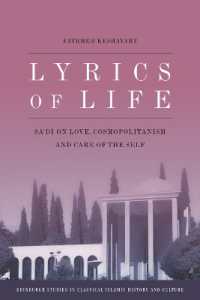 Lyrics of Life : Sa'di on Love, Cosmopolitanism and Care of the Self