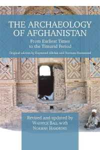 The Archaeology of Afghanistan : From Earliest Times to the Timurid Period: New Edition