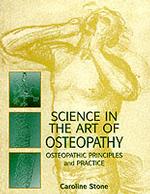 Science in the Art of Osteopathy : Osteopathic Principles and Practice （ILL）