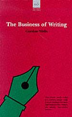 The Business of Writing (Allison & Busby's Writer's Guides)