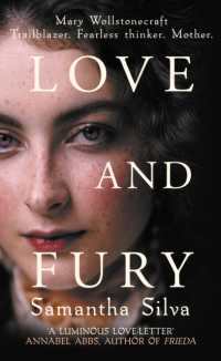 Love and Fury : Mary Wollstonecraft - Trailblazer. Fearless Thinker. Mother.