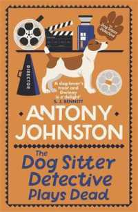 The Dog Sitter Detective Plays Dead : The tail-wagging cosy crime series (Dog Sitter Detective)