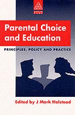 Parental Choice and Education : Principles, Policy and Practice
